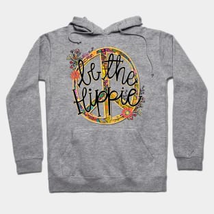 Be The Hippie Hoodie